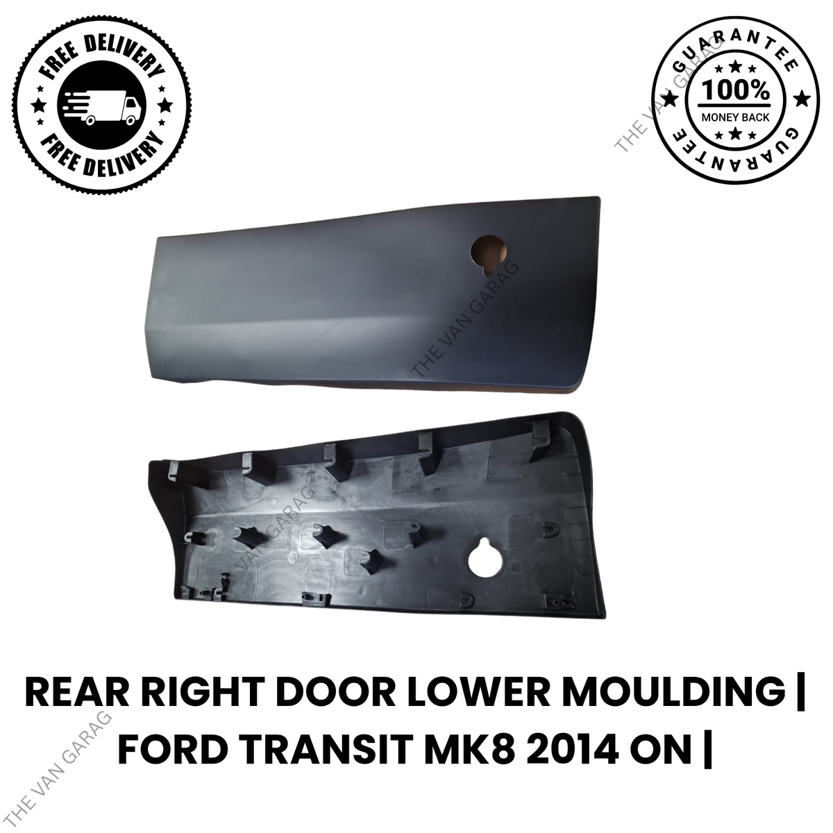 Rear Right Door Lower Moulding for Ford Transit MK8 2014 Onwards – DPD Delivery